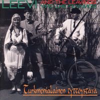 Leevi and the Leavings - Turkmenialainen tytt&ouml;yst&auml;v&auml;