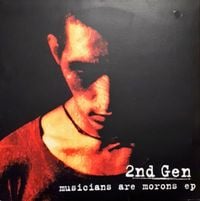2nd Gen - Musicians are Morons