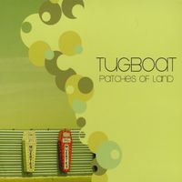 Tugboat - Patches of Land