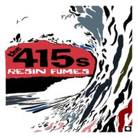 The 415s - Resin Fumes EP