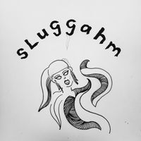 GAHM - Sluggahm