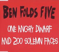 Ben Folds Five - One Angry Dwarf and 200 Solemn Faces