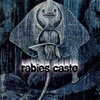Rabies Caste - Rabies Caste