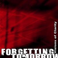 Forgetting Tomorrow - Visions of Clarity