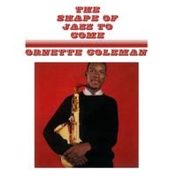 Ornette Coleman - The Shape of Jazz to Come