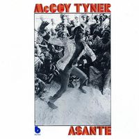 McCoy Tyner - Asante [Reissue]