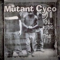 Mutant Cyco - Mutant Cyco