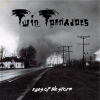 Twin Tornadoes - Eyes of the Storm