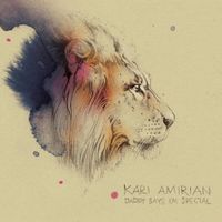 Kari Amirian - Daddy Says I'm Special