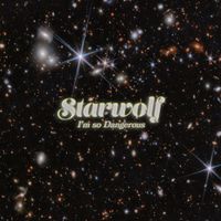 Starwolf - I'm so Dangerous