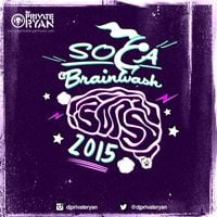 DJ Private Ryan - Private Ryan Presents Soca Brainwash 2015