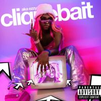 AKA Ezzy - Cliquebait&hellip; (The Mixtape)