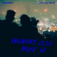 Snakehips - Nobody Else But U