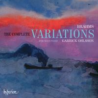 Garrick Ohlsson - Brahms: The Complete Variations for Solo Piano