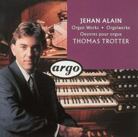 Thomas Trotter - Jehan Alain: Organ Works