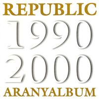 Republic - Aranyalbum 1990-2000