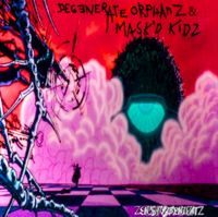 7rinth - Degenerate Orphanz & Mask'd Kidz