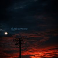 Outlet - Don't Save Me
