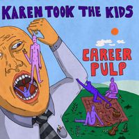 Karen Took The Kids - Career Pulp
