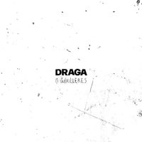 Draga - &Ocirc; Gu&eacute;rill&egrave;res