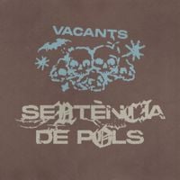Vacants - Sent&egrave;ncia de Pols