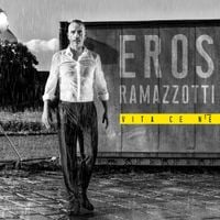 Eros Ramazzotti - Vita Ce N'&egrave;