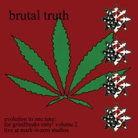 Brutal Truth - Evolution In One Take: For Grindfreaks Only! Volume 2