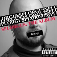 RyFi - SPLORGUS: PART ONE