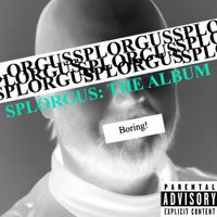 RyFi - SPLORGUS: PART TWO