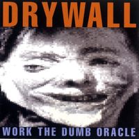 Drywall - Work the dumb oracle