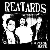 Reatards - Teenage Hate / Fuck Elvis Here's the Reatards