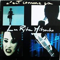 Les Rita Mitsouko - C'est Comme &ccedil;a