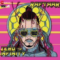 Raftaar - Zero to Infinity