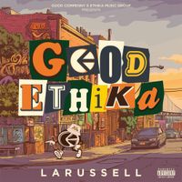 LaRussell - GOOD ETHIKA