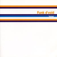 Funk D'Void - Technoir