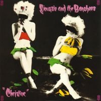 Siouxsie and the Banshees - Christine