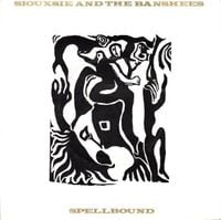 Siouxsie and the Banshees - Spellbound