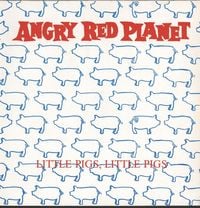 Angry Red Planet - Little Pigs, Little Pigs
