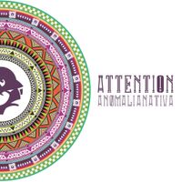 Anomalia Nativa - Attention
