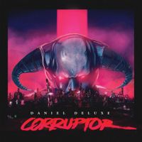 Daniel Deluxe - Corruptor