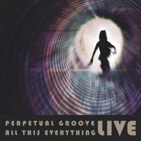 Perpetual Groove - All This Everything (Live)