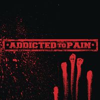 Addicted to Pain - Addicted to Pain