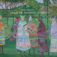 Tor Lundvall - Under the Shadows of Trees