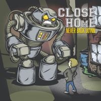 Close To Home - Never Back Down