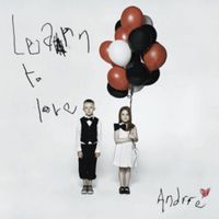 Andrre - Learn To Love