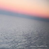 Hari Maia - The Endless Hum