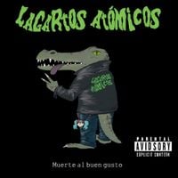 Lagartos At&oacute;micos - Muerte al buen gusto