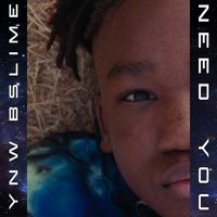 YNW BSlime - Need You