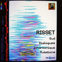 Jean-Claude Risset - Sud; Dialogues; Inharmonique; Mutations
