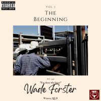 Wade Forster - The Beginning